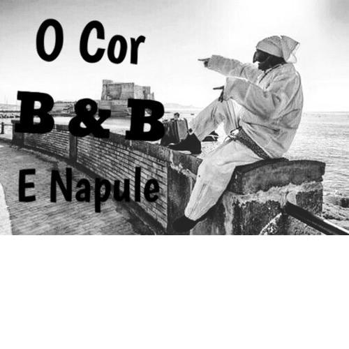 B&B O' Core e Napule