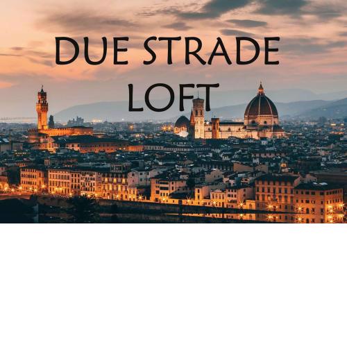 Due Strade Loft Firenze
